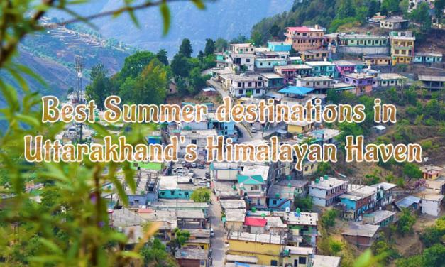 Discover Uttarakhand: Top 10 Summer Destinations for Nature Lovers