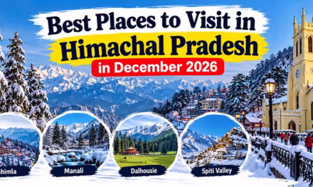 Best Places to Visit in Himachal Pradesh in December 2026